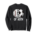 Dad Both Baseball Soccer Dad Sweatshirt - Casual Everyday Wear Men Women - T-Shirt, Sweatshirt, Hoodie