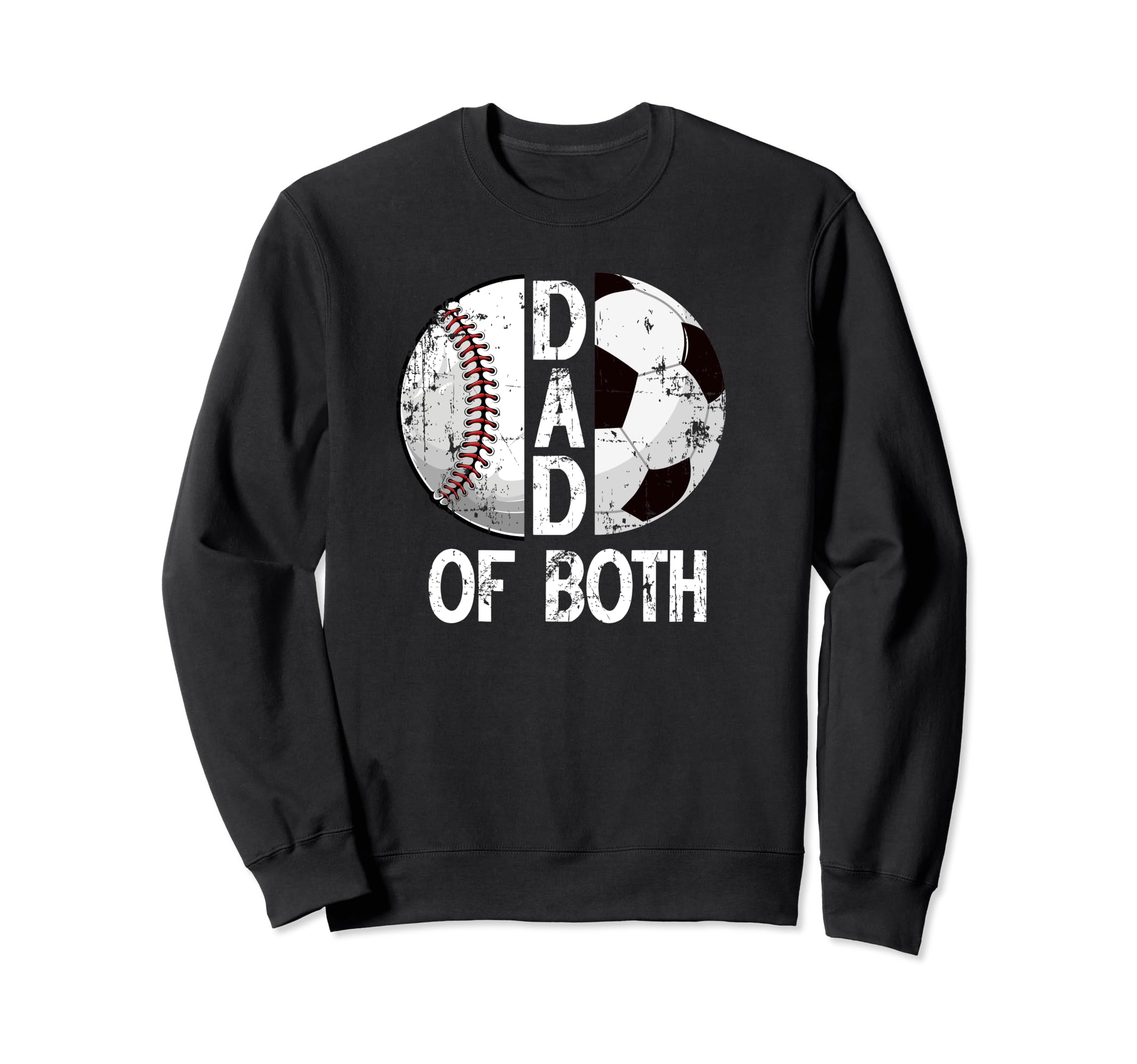 Dad Both Baseball Soccer Dad Sweatshirt - Casual Everyday Wear Men Women - T-Shirt, Sweatshirt, Hoodie