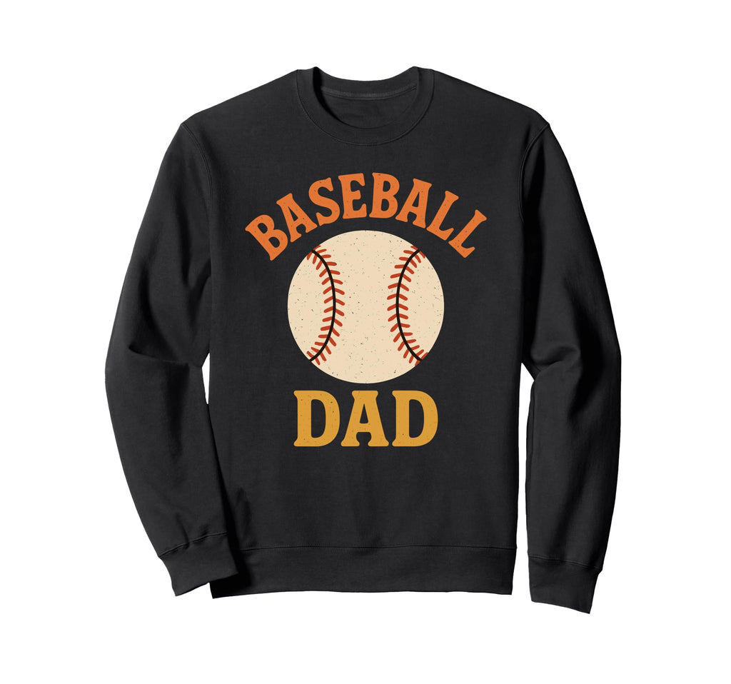Baseball Dad Fathers Day Sweatshirt - Novelty Apparel Unisex - T-Shirt, Sweatshirt, Hoodie