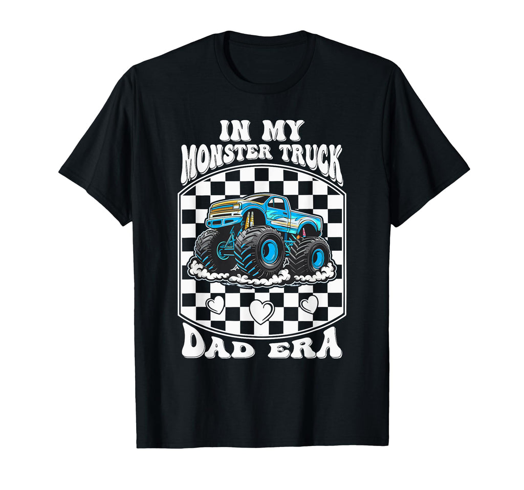 Groovy My Monster Truck Dad Era T-Shirt - Casual Everyday Wear Unisex - T-Shirt, Sweatshirt, Hoodie