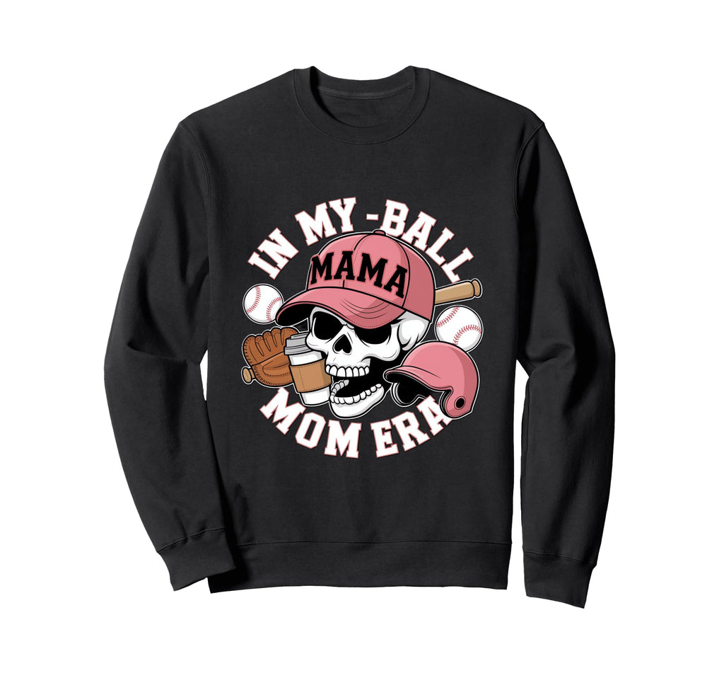 My Ball Mama Mom Era Skull Cap Sweatshirt - Trendy Graphic for Adults - T-Shirt, Sweatshirt, Hoodie