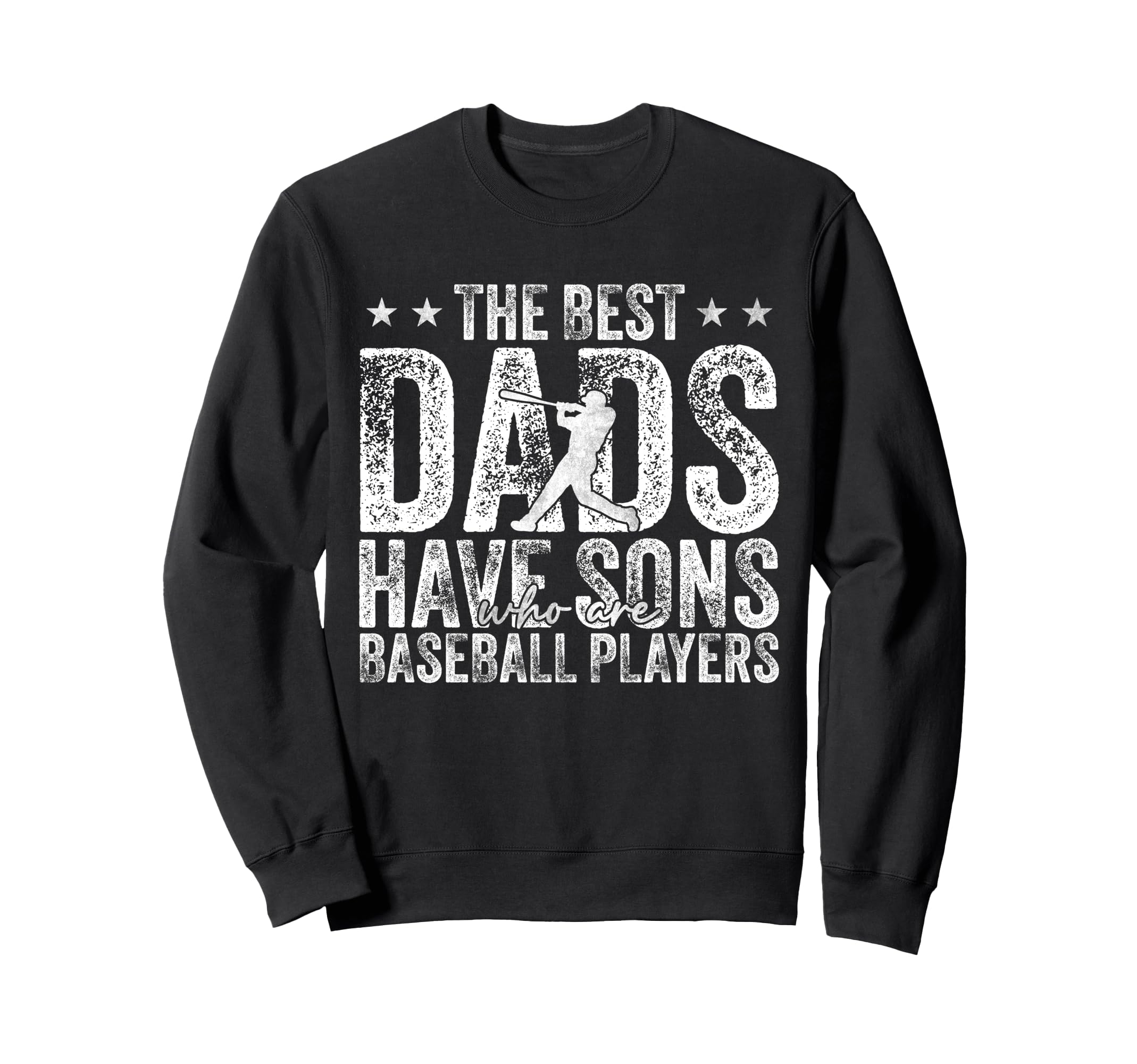 Fathers Day Best Dads Have Sons Sweatshirt - Minimalist Print for Adults - T-Shirt, Sweatshirt, Hoodie