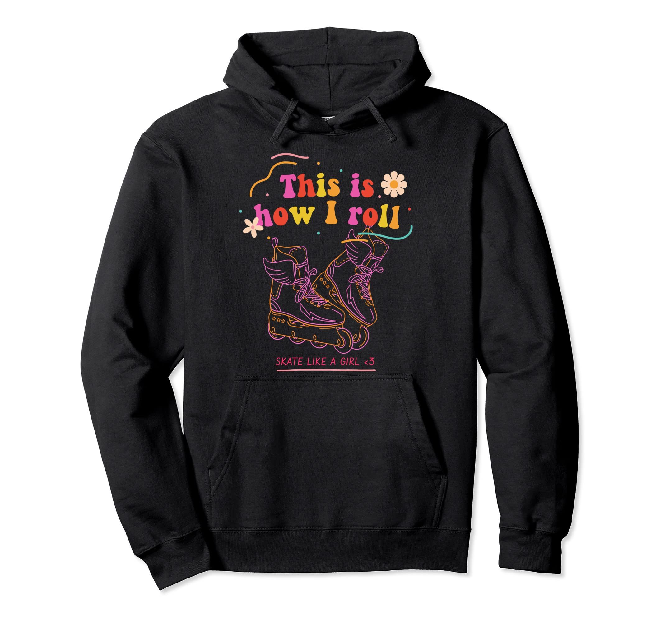 This Is How I Roll Roller Skating Hoodie - Fun Novelty Design for Adults - T-Shirt, Sweatshirt, Hoodie