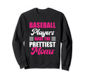 Baseball Players Have Prettiest Sweatshirt - Streetwear Style Men Women - T-Shirt, Sweatshirt, Hoodie