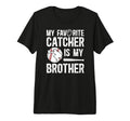 My Brother Baseball Catcher Brother T-Shirt - Custom Art Print for Adults - T-Shirt, Sweatshirt, Hoodie