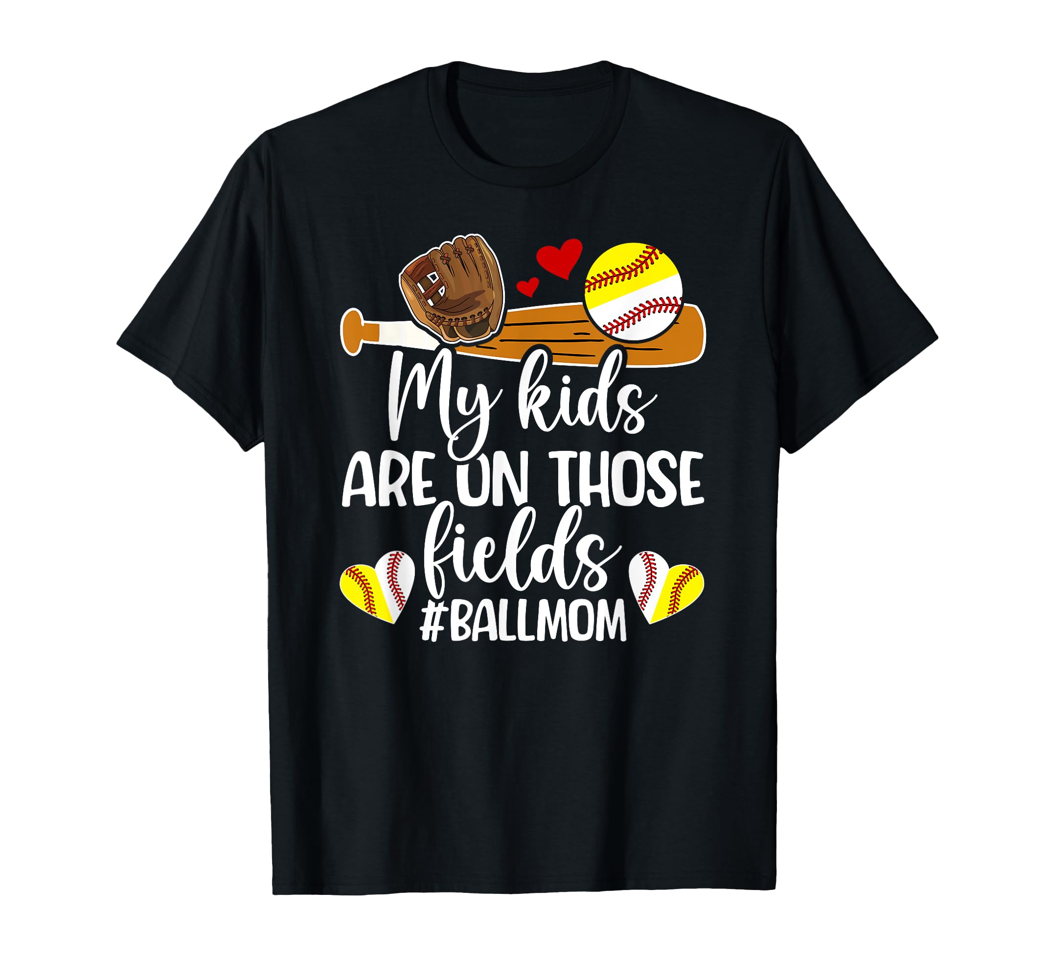 Those Fields Ball Mom Softball T-Shirt - Custom Art Print for Adults - T-Shirt, Sweatshirt, Hoodie