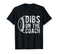 Dibs Coach Baseball Coach Sport T-Shirt - Novelty Apparel Men Women - T-Shirt, Sweatshirt, Hoodie
