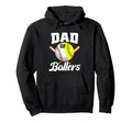 Dad Ballers Baseball Softball Fathers Hoodie - Novelty Apparel Men Women - T-Shirt, Sweatshirt, Hoodie