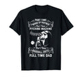 Part Time Warm Up Partner Full Time T-Shirt - Fun Novelty Design Men Women - T-Shirt, Sweatshirt, Hoodie