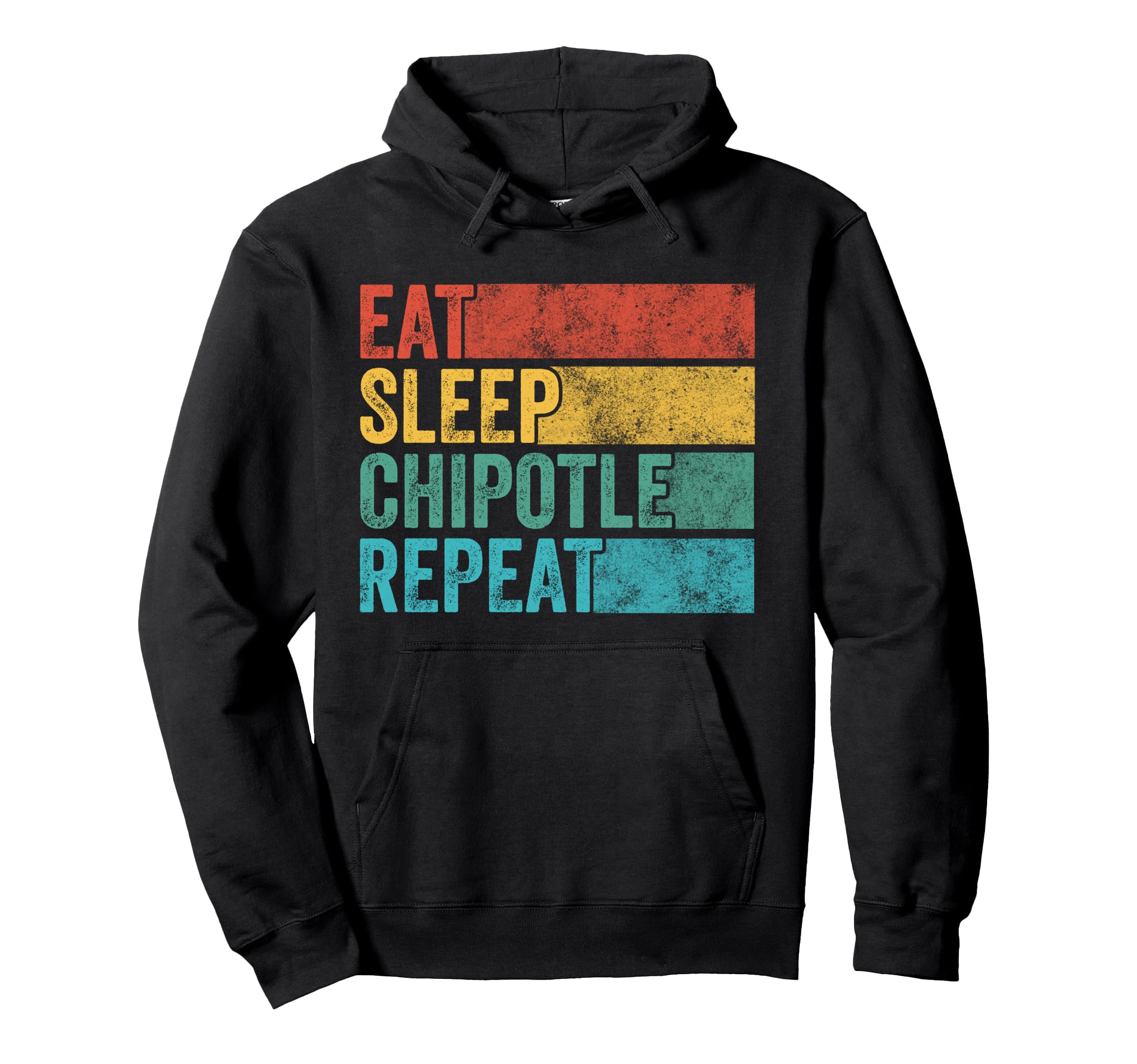 Eat Sleep Chipotle Repeat Funny Chipotle Hoodie - Unique Graphic Men Women - T-Shirt, Sweatshirt, Hoodie