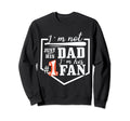 Im Not Just His Dad Im His One Sweatshirt - Streetwear Style for Adults - T-Shirt, Sweatshirt, Hoodie