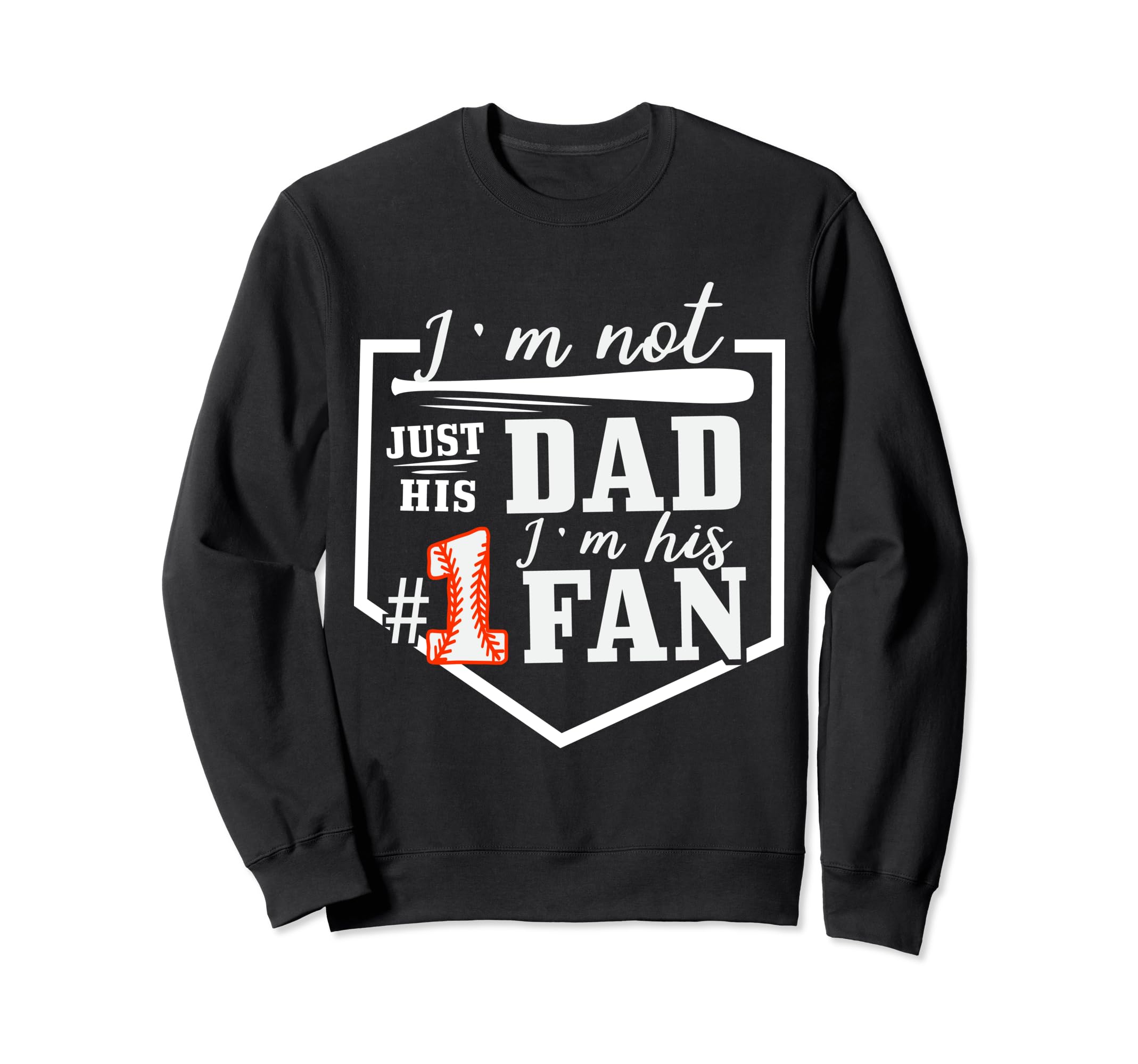 Im Not Just His Dad Im His One Sweatshirt - Streetwear Style for Adults - T-Shirt, Sweatshirt, Hoodie