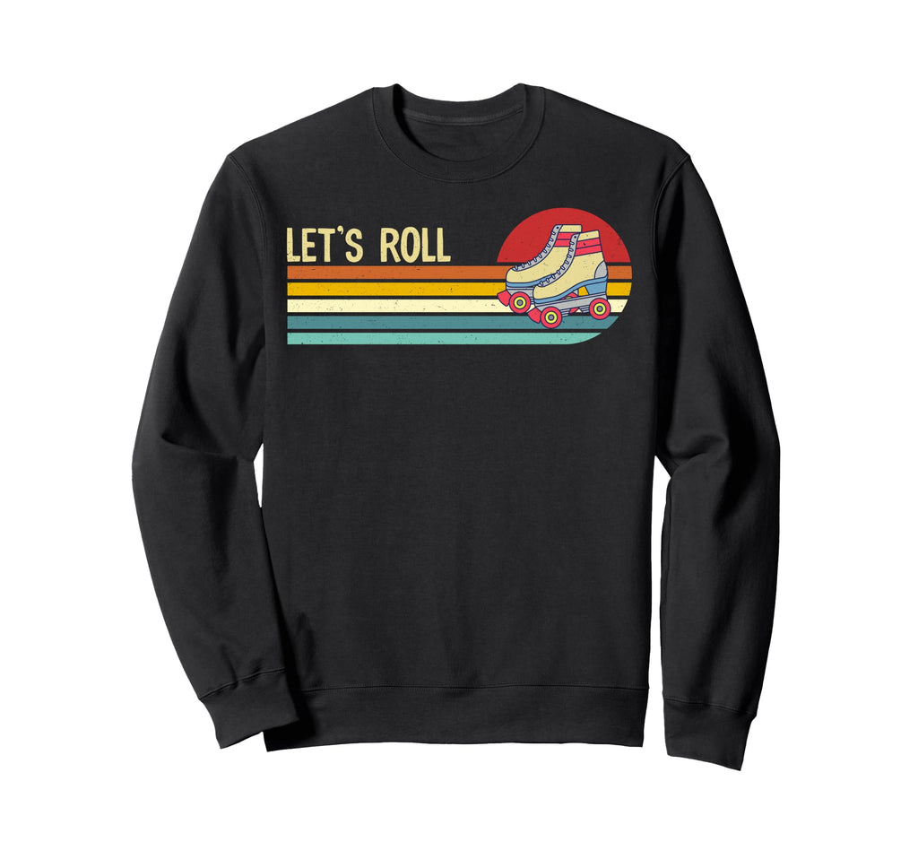 Lets Roll Roller Skates Skating Sweatshirt - Custom Art Print Unisex - T-Shirt, Sweatshirt, Hoodie