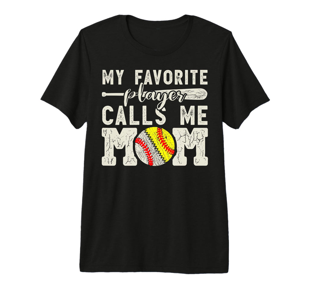 My Favorite Player Calls Me Mom T-Shirt - Casual Everyday Wear Men Women - T-Shirt, Sweatshirt, Hoodie