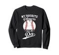 Baseball Pa My Favorite Baseball Sweatshirt - Novelty Apparel Unisex - T-Shirt, Sweatshirt, Hoodie