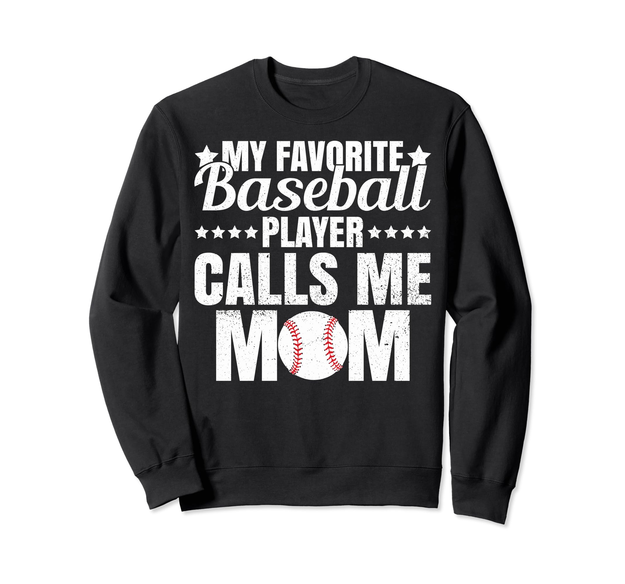 My Favorite Baseball Player Calls Me Sweatshirt - Trendy Graphic Men Women - T-Shirt, Sweatshirt, Hoodie