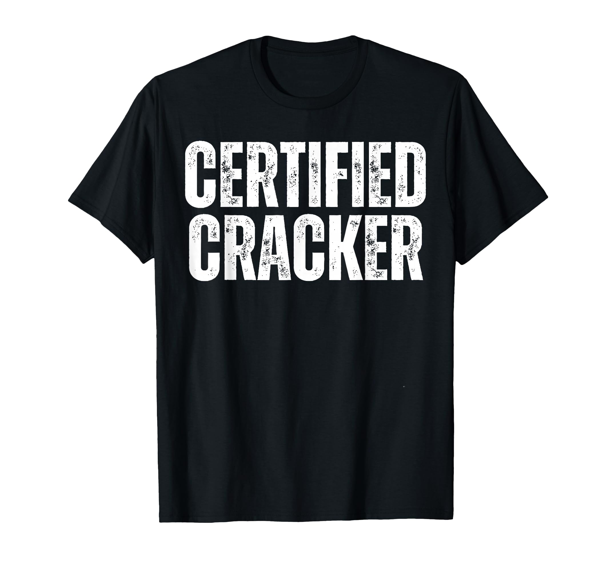 Certified Cracker Distressed Tees Funny T-Shirt - Unique Graphic for Adults - T-Shirt, Sweatshirt, Hoodie