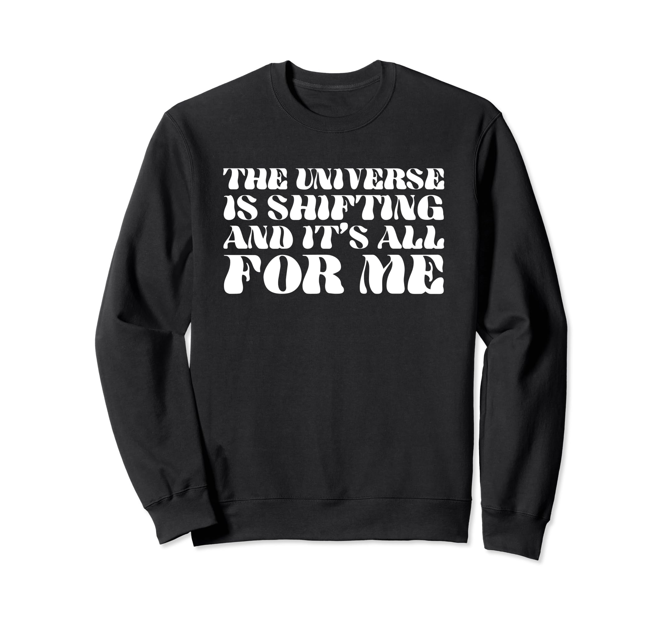 Universe Is Shifting And Its All Me Y2K Sweatshirt - Unique Graphic Unisex - T-Shirt, Sweatshirt, Hoodie