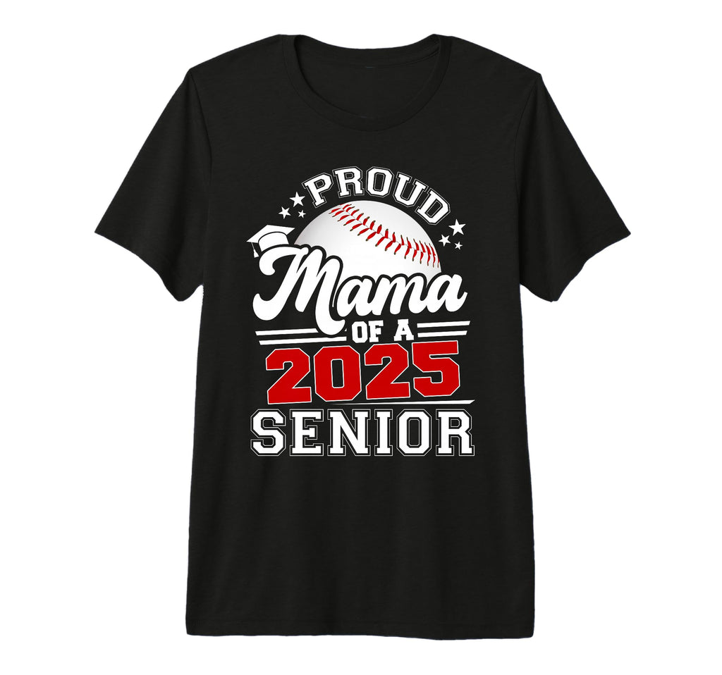 Proud Mama 2025 Senior Graduate T-Shirt - Aesthetic Graphic for Adults - T-Shirt, Sweatshirt, Hoodie