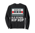 Raised Old School Hip Hop Cassette Sweatshirt - Graphic Print Men Women - T-Shirt, Sweatshirt, Hoodie