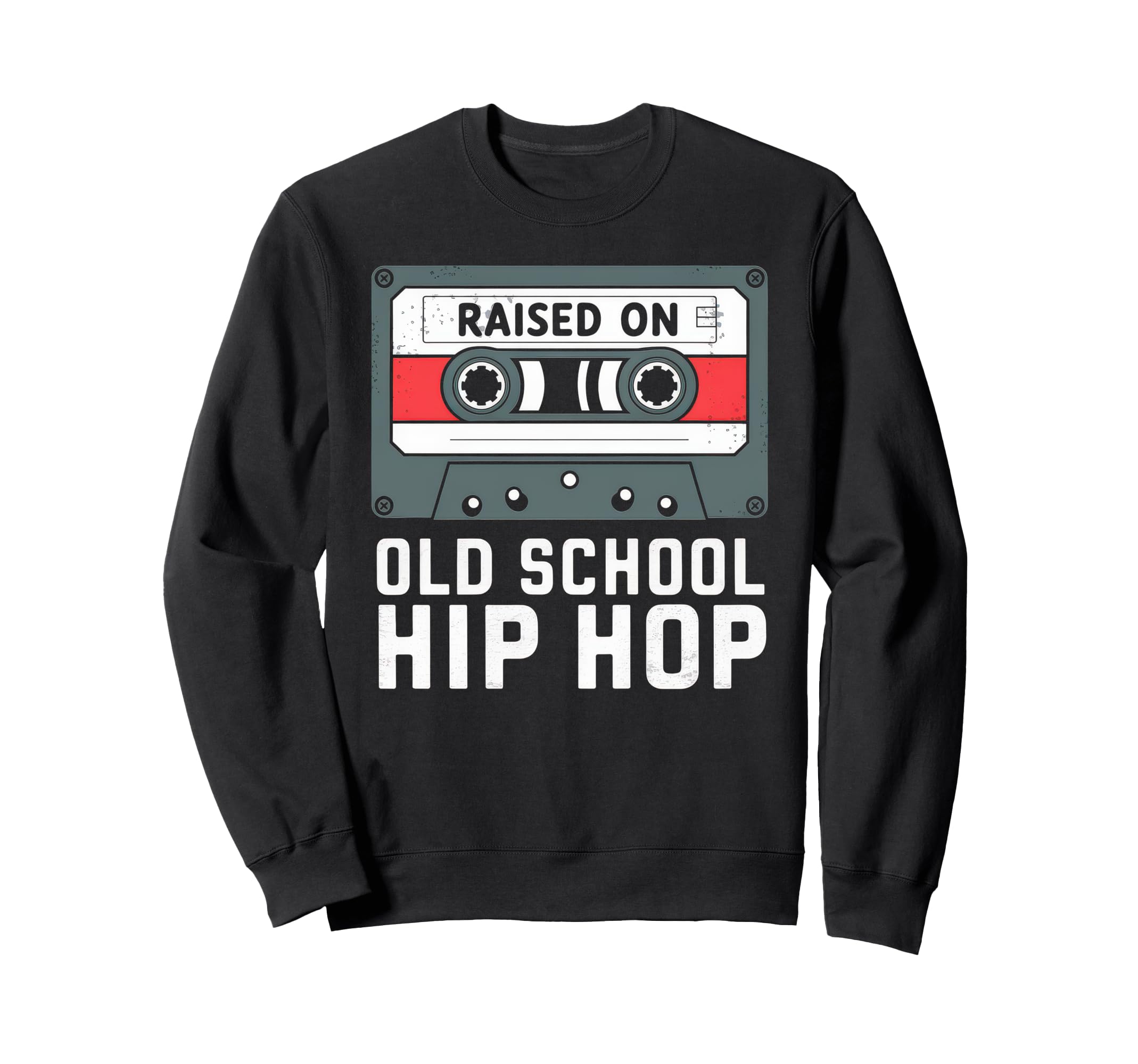 Raised Old School Hip Hop Cassette Sweatshirt - Graphic Print Men Women - T-Shirt, Sweatshirt, Hoodie