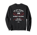 My House Bobby Dalbec Mlb Player Sweatshirt - Novelty Apparel Men Women - T-Shirt, Sweatshirt, Hoodie