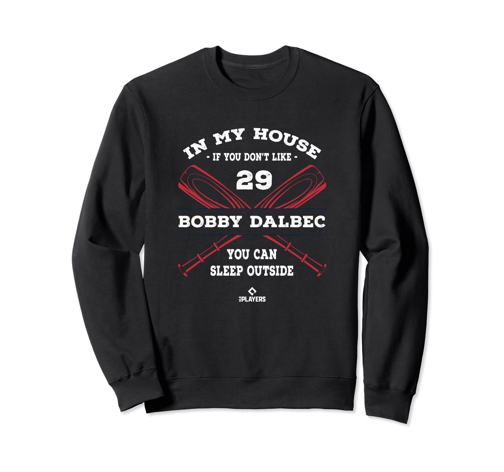 My House Bobby Dalbec Mlb Player Sweatshirt - Novelty Apparel Men Women - T-Shirt, Sweatshirt, Hoodie