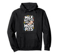 Funny Rock Milk Bottles And Mosh Pits Hoodie - Aesthetic Graphic Unisex - T-Shirt, Sweatshirt, Hoodie