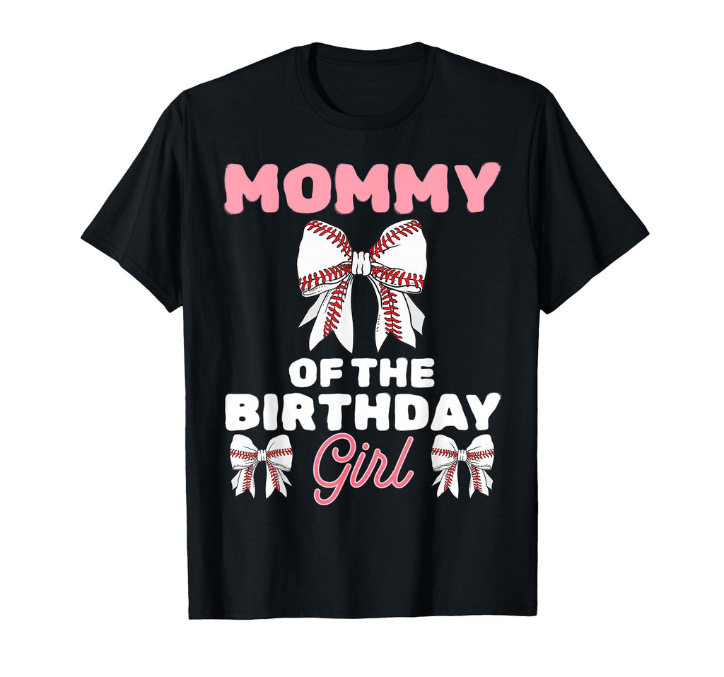 Mommy Birthday Baseball Coquette Bow T-Shirt - Novelty Apparel Men Women - T-Shirt, Sweatshirt, Hoodie