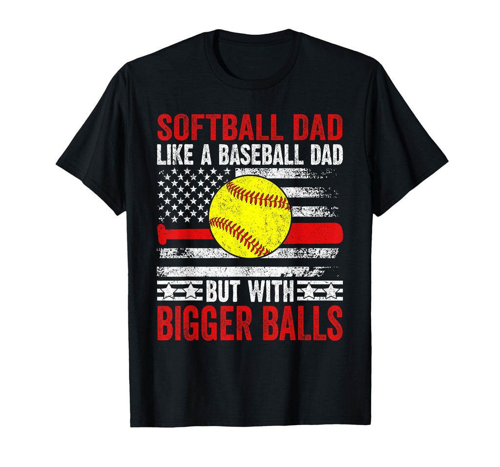 Funny Softball Dad Like Baseball Dad T-Shirt - Custom Art Print Men Women - T-Shirt, Sweatshirt, Hoodie