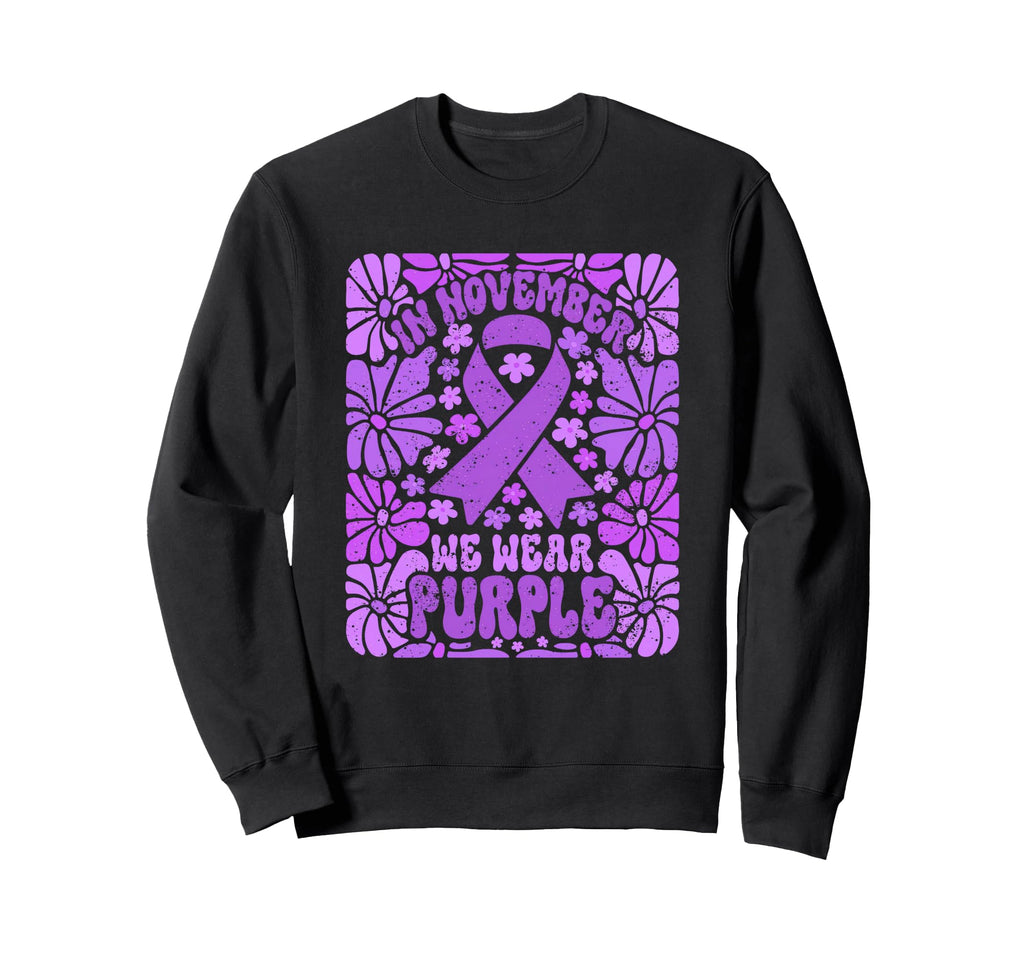 November We Wear Purple Sweatshirt - Casual Everyday Wear Men Women - T-Shirt, Sweatshirt, Hoodie
