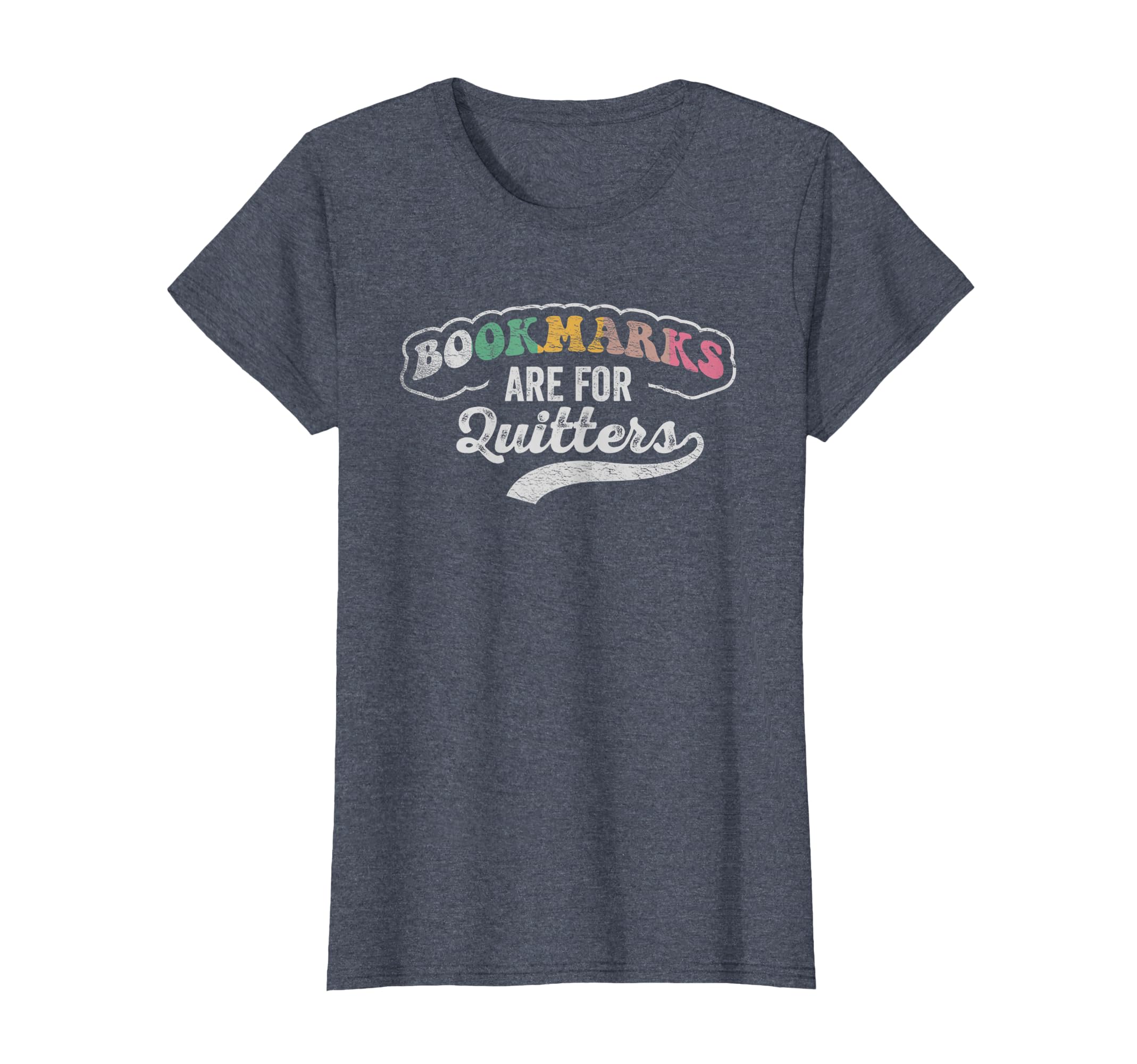 Bookmarks Are Quitters Bookworm T-Shirt - Casual Everyday Wear Men Women - T-Shirt, Sweatshirt, Hoodie