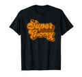 Super Groovy 1970S T-Shirt - Novelty Apparel Men Women - T-Shirt, Sweatshirt, Hoodie