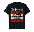 My Favorite Baseball Player Calls Me Mama T-Shirt - Graphic Print Unisex - T-Shirt, Sweatshirt, Hoodie