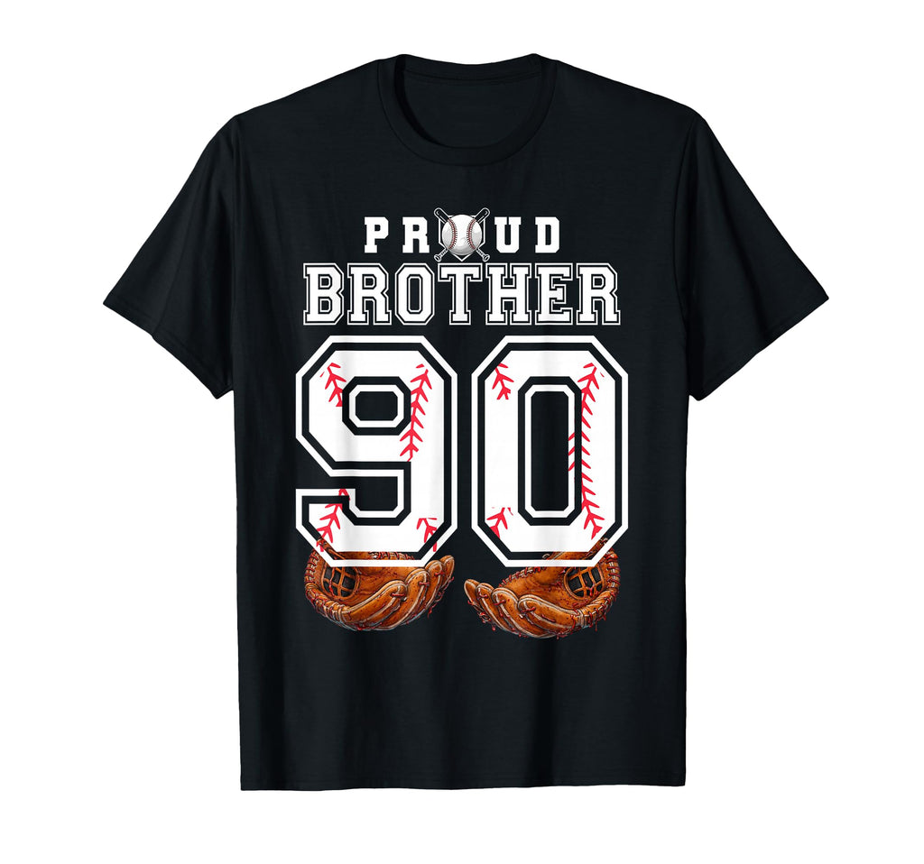 Proud Brother Baseball Player Number 90 T-Shirt - Graphic Print Unisex - T-Shirt, Sweatshirt, Hoodie