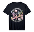 Mens Crazy Proud Baseball Mom Always T-Shirt - Minimalist Print Unisex - T-Shirt, Sweatshirt, Hoodie