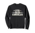 Gaming Repair Console Restoration Sweatshirt - Custom Art Print for Adults - T-Shirt, Sweatshirt, Hoodie