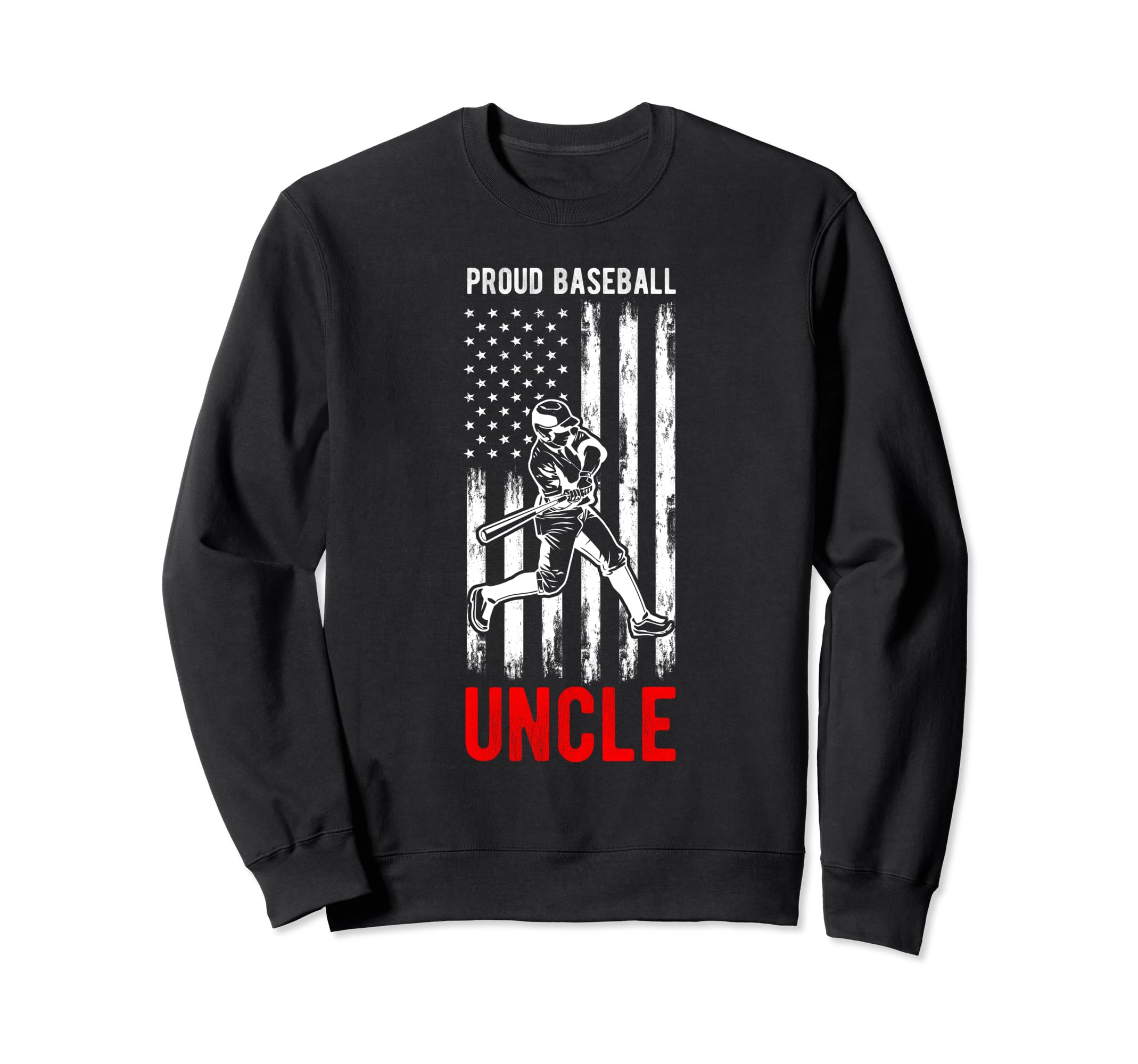 Proud Baseball Uncle Patriotic Sweatshirt - Fun Novelty Design for Adults - T-Shirt, Sweatshirt, Hoodie