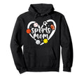 Sports Mom Heart Sports Mama Sports Mother Hoodie - Novelty Apparel Unisex - T-Shirt, Sweatshirt, Hoodie