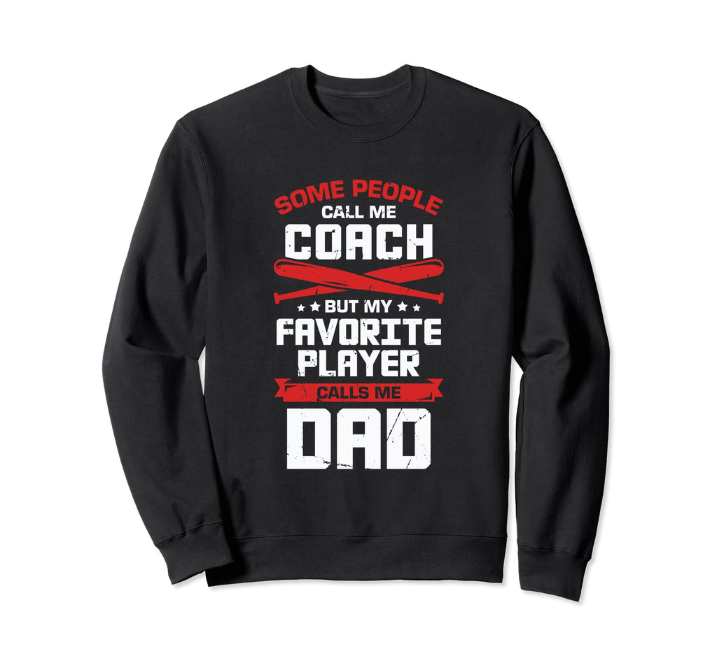Dad Baseball Coach Sweatshirt - Graphic Print Men Women - T-Shirt, Sweatshirt, Hoodie