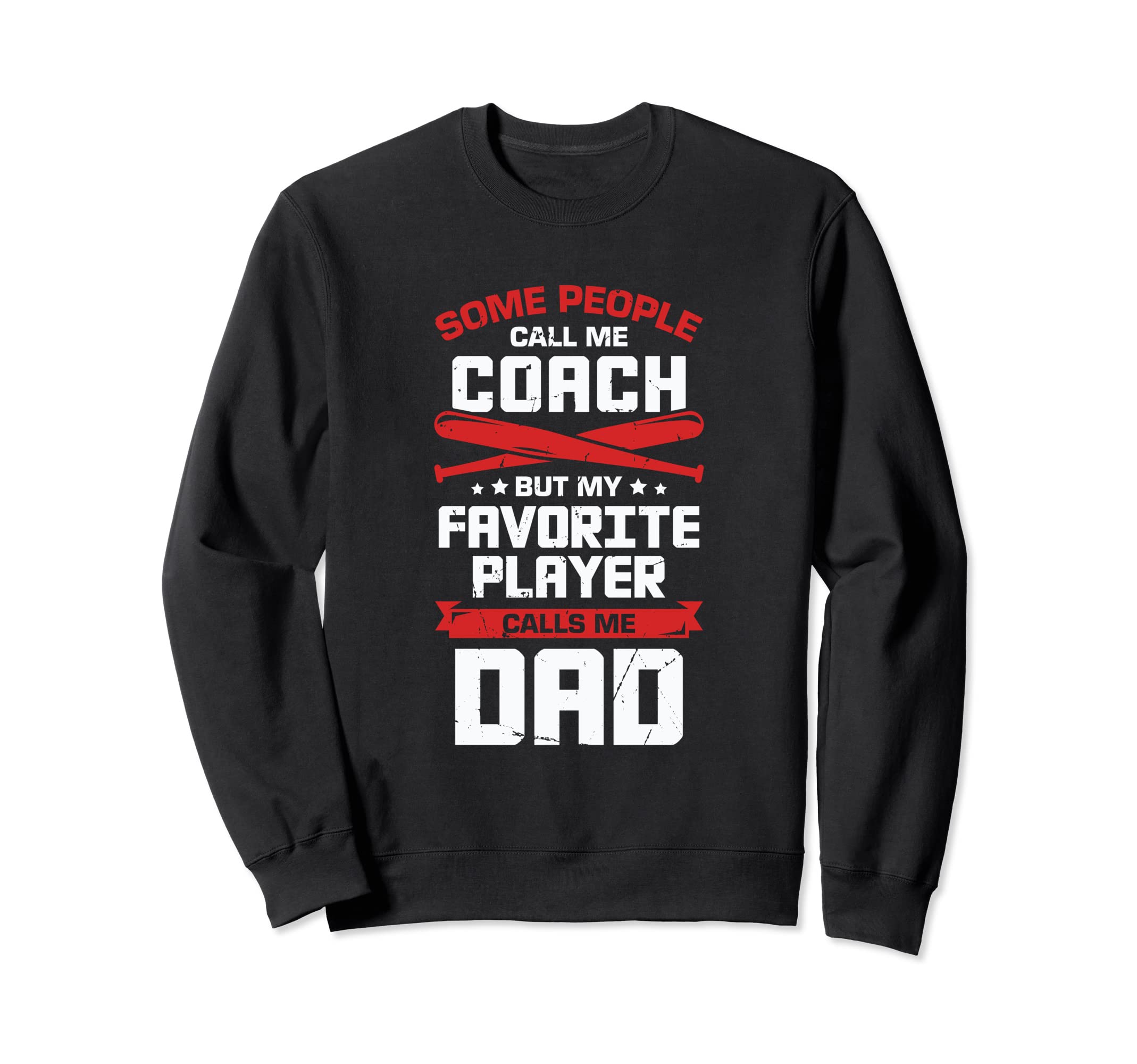 Dad Baseball Coach Sweatshirt - Graphic Print Men Women - T-Shirt, Sweatshirt, Hoodie