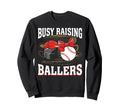Busy Raising Ballers Hockey Baseball Sweatshirt - Aesthetic Graphic Unisex - T-Shirt, Sweatshirt, Hoodie