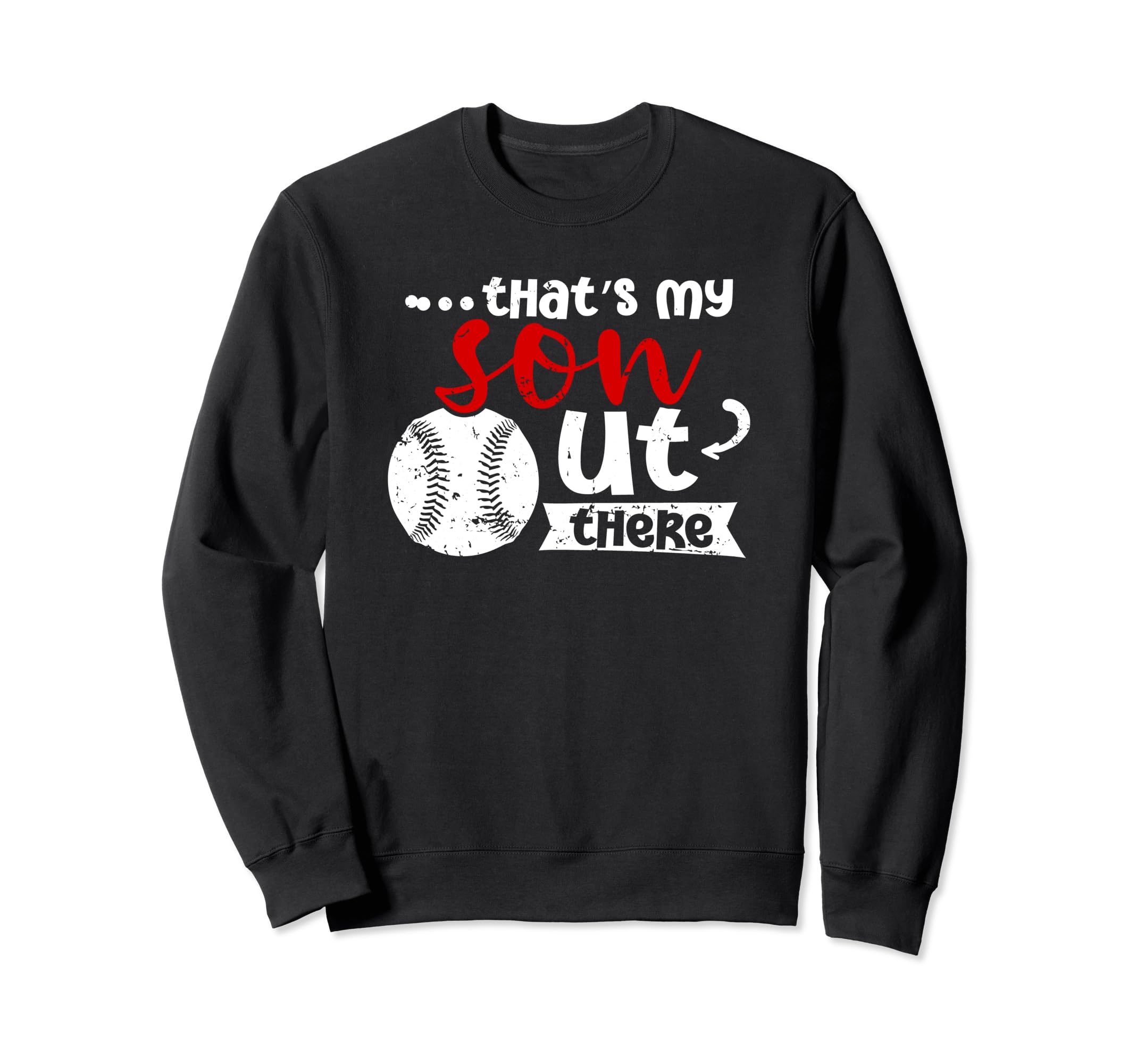 Thats My Son Out There Baseball Sweatshirt - Unique Graphic Men Women - T-Shirt, Sweatshirt, Hoodie