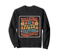 Walking Faith Tripping Constantly Sweatshirt - Novelty Apparel Men Women - T-Shirt, Sweatshirt, Hoodie