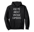Ask Me About Cameras Love Hobby Hoodie - Casual Everyday Wear for Adults - T-Shirt, Sweatshirt, Hoodie
