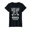 He Only Loves His Bat And His Mama Im T-Shirt - Trendy Graphic Men Women - T-Shirt, Sweatshirt, Hoodie