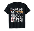 Im Not Just His Nanoo Im His 1 Fan T-Shirt - Trendy Graphic for Adults - T-Shirt, Sweatshirt, Hoodie
