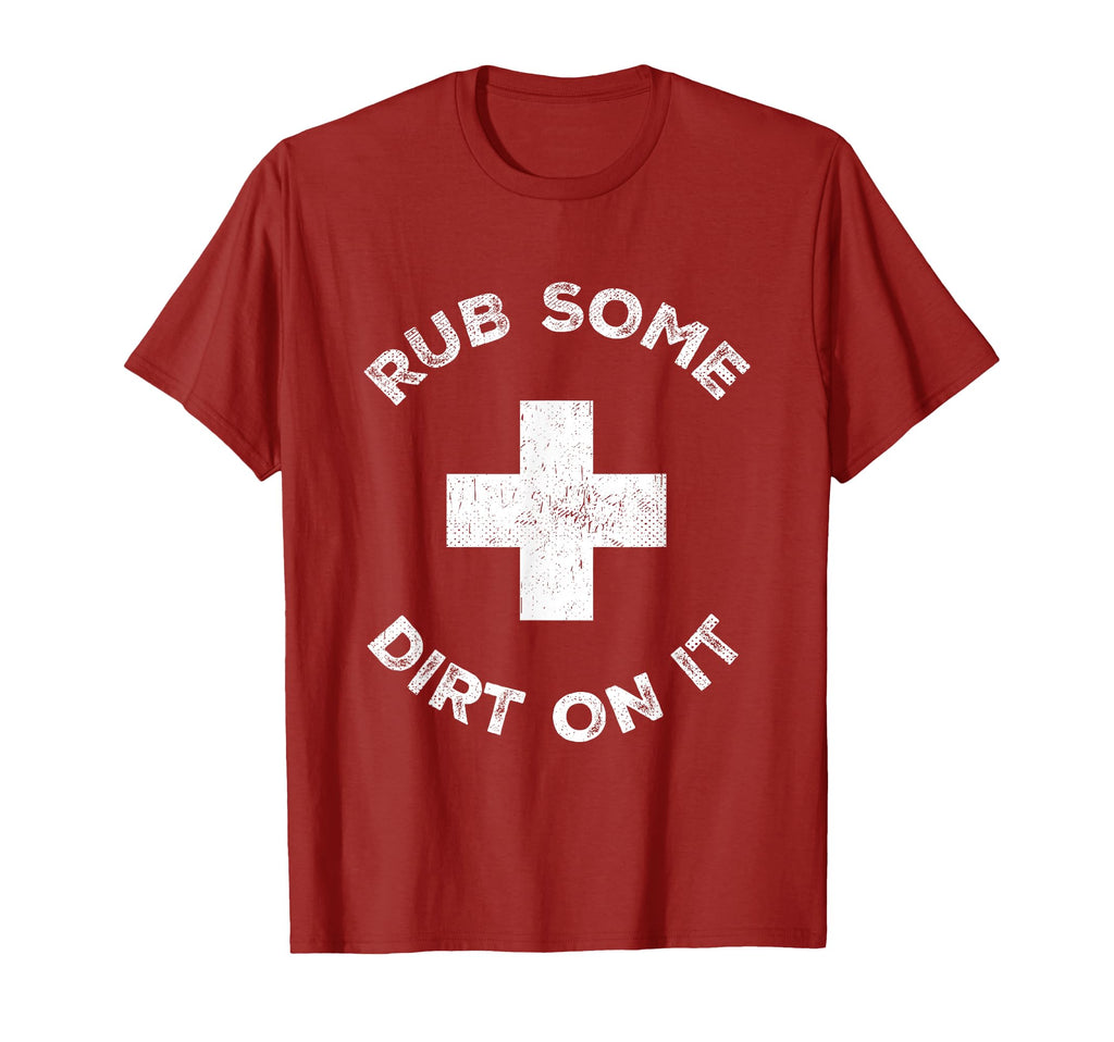 Rub Some Dirt It Football Softball T-Shirt - Novelty Apparel Men Women - T-Shirt, Sweatshirt, Hoodie