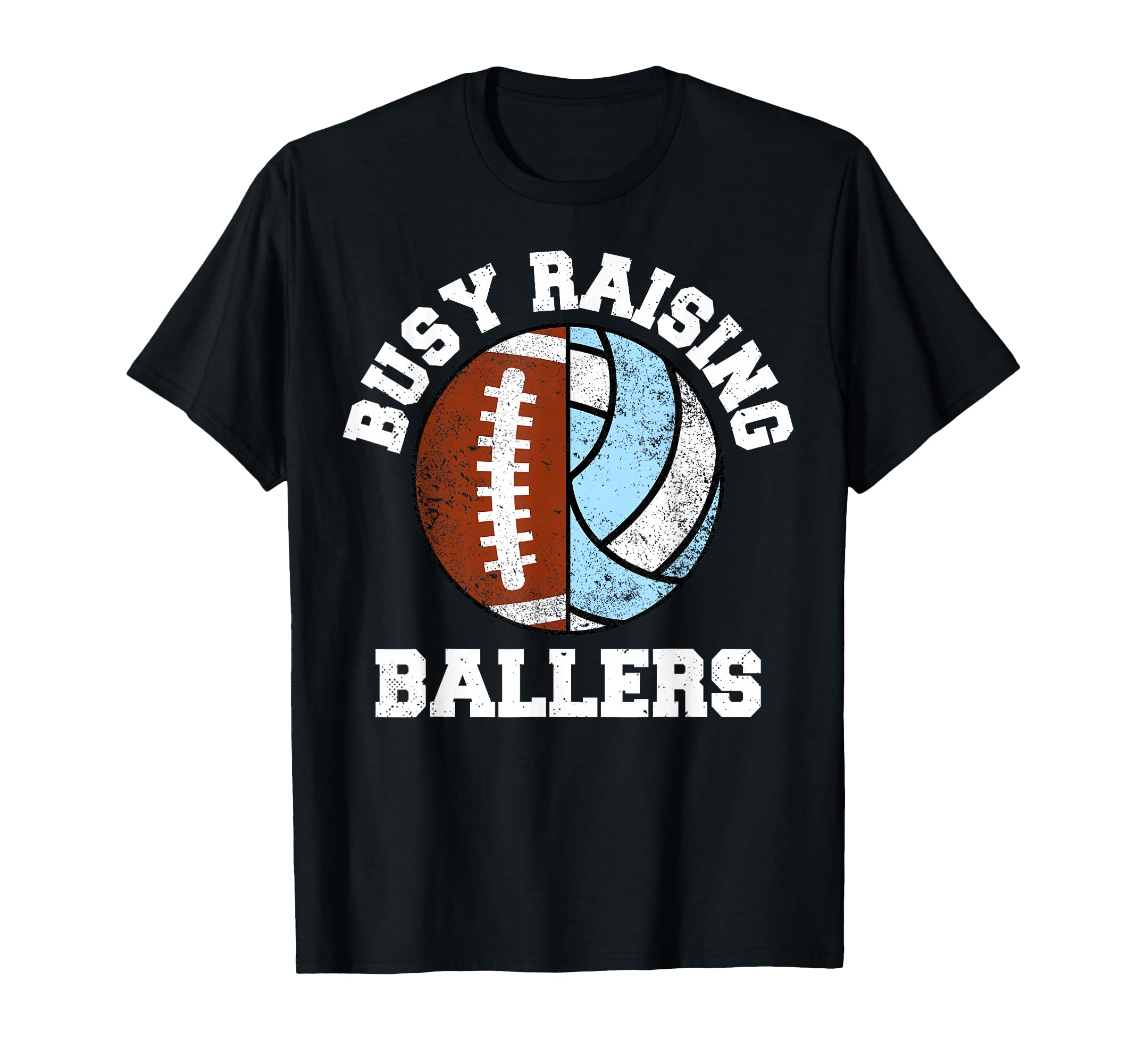 Busy Raising Ballers Funny T-Shirt - Casual Everyday Wear Men Women - T-Shirt, Sweatshirt, Hoodie
