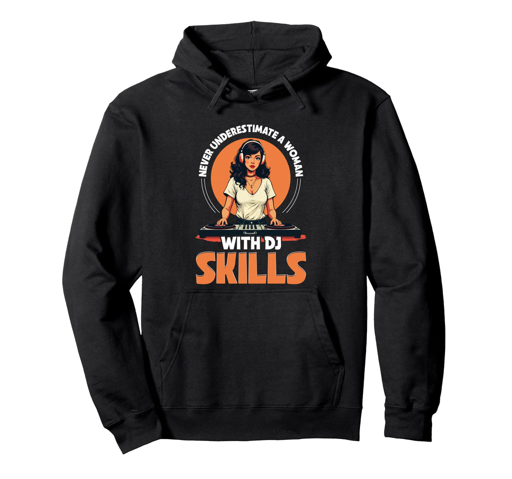 Never Underestimate Dj Skills Vibes Hoodie - Minimalist Print for Adults - T-Shirt, Sweatshirt, Hoodie